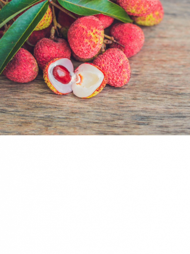 Health Benefits of Eating Seasonal Fruit Litchi